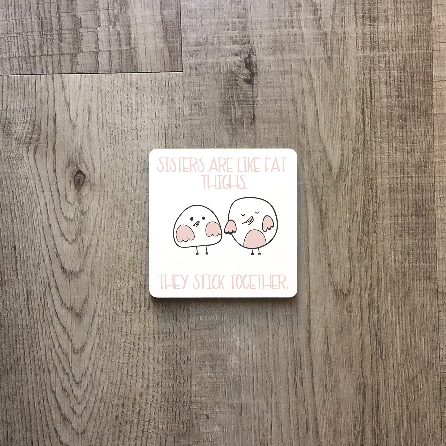 Sisters are like fat thighs - they stick together | Ceramic mug