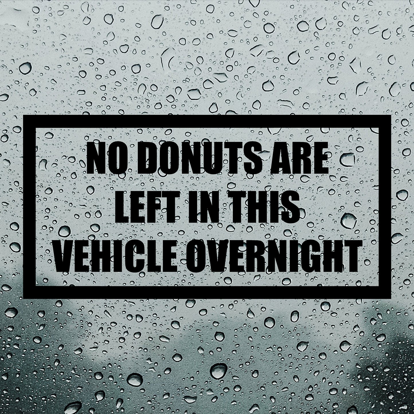 No donuts are left in this vehicle overnight | Bumper sticker-Bumper stickers-Adnil Creations