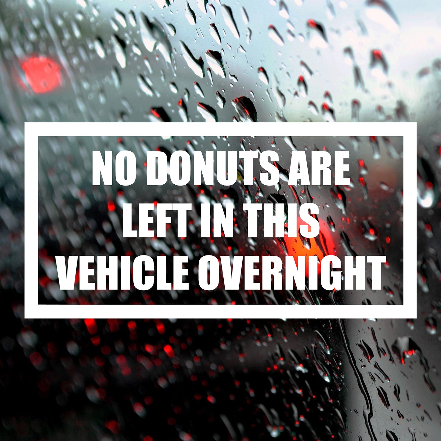 No donuts are left in this vehicle overnight | Bumper sticker-Bumper stickers-Adnil Creations