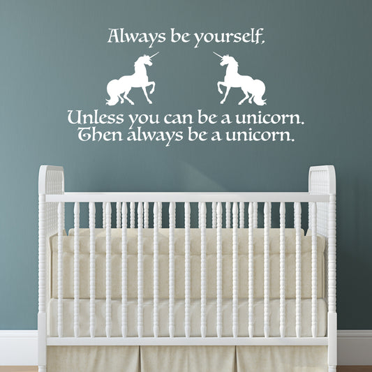 Always be yourself, unless you can be a unicorn | Wall quote