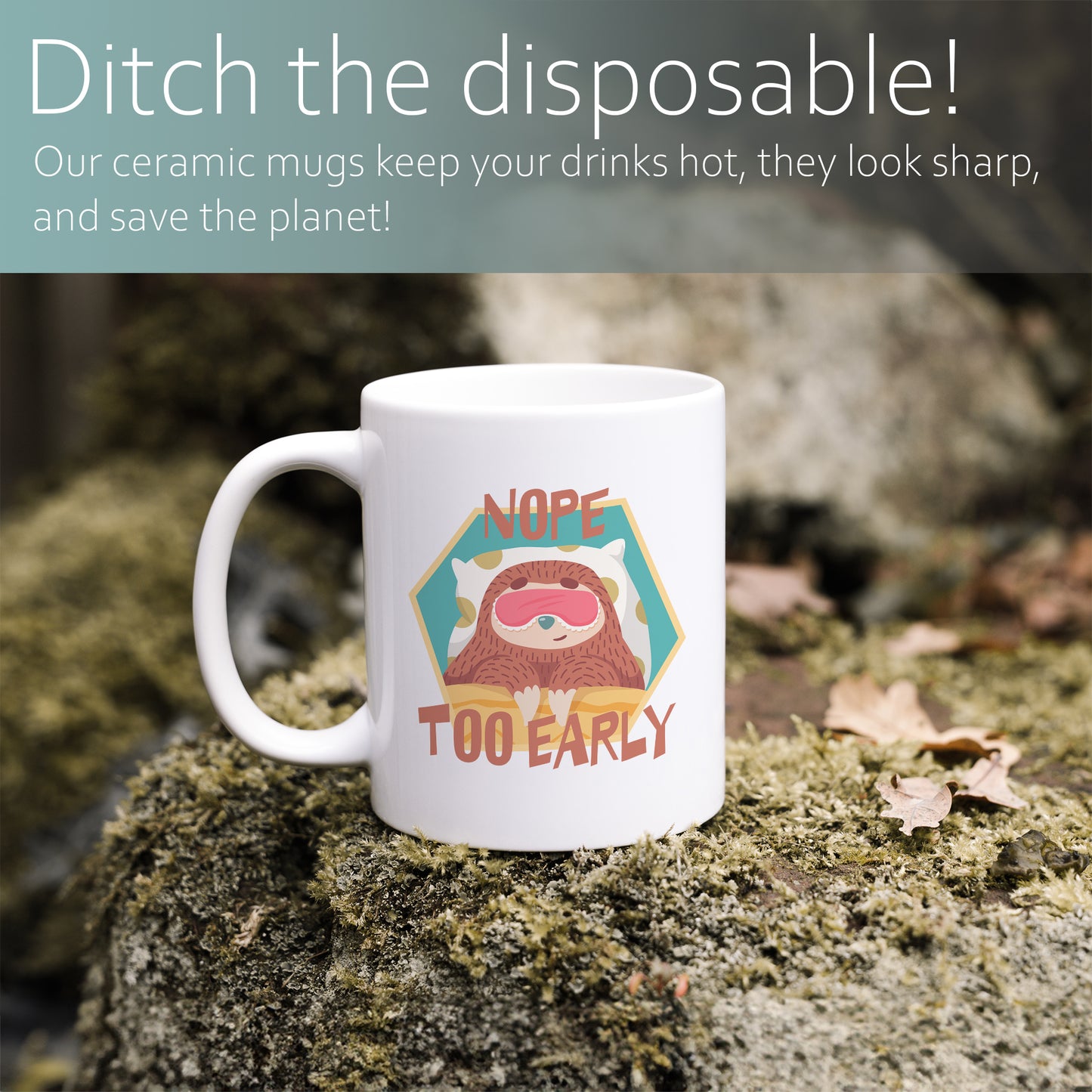 "Nope - too early" with sleepy sloth | Ceramic mug