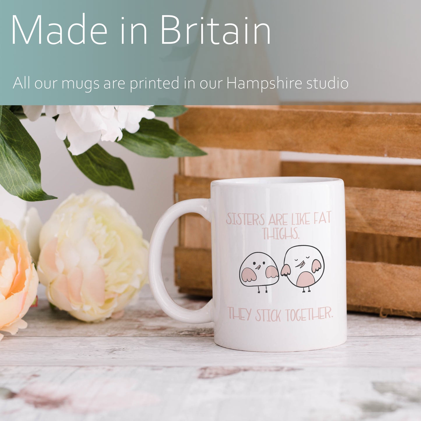 Sisters are like fat thighs - they stick together | Ceramic mug