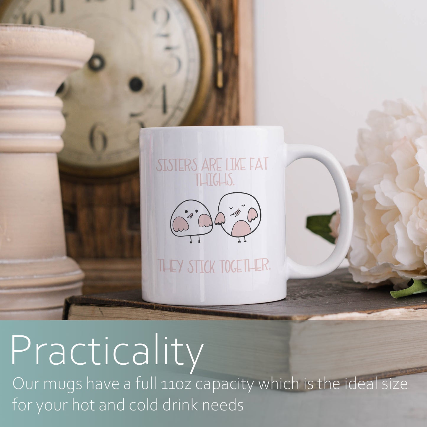 Sisters are like fat thighs - they stick together | Ceramic mug