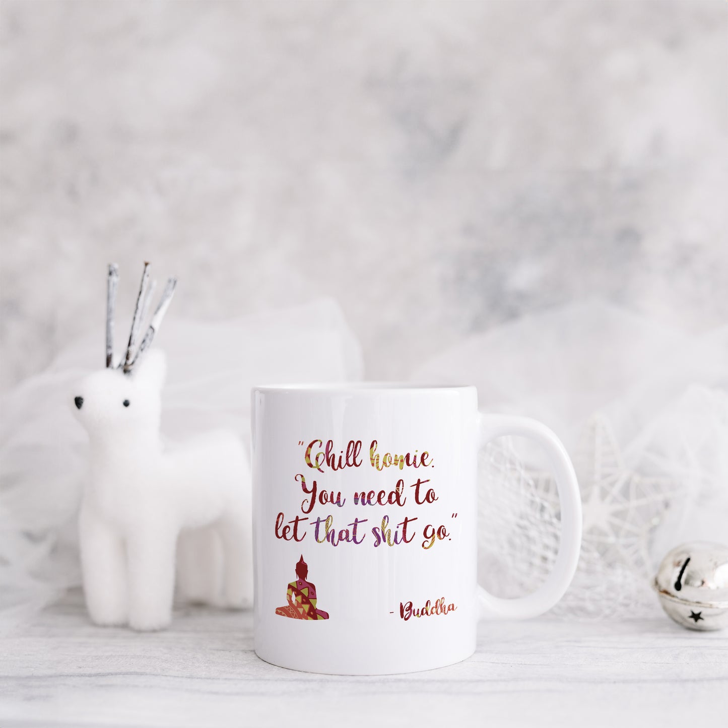 "Chill homie you need to let that shit go" - Buddha | Ceramic mug