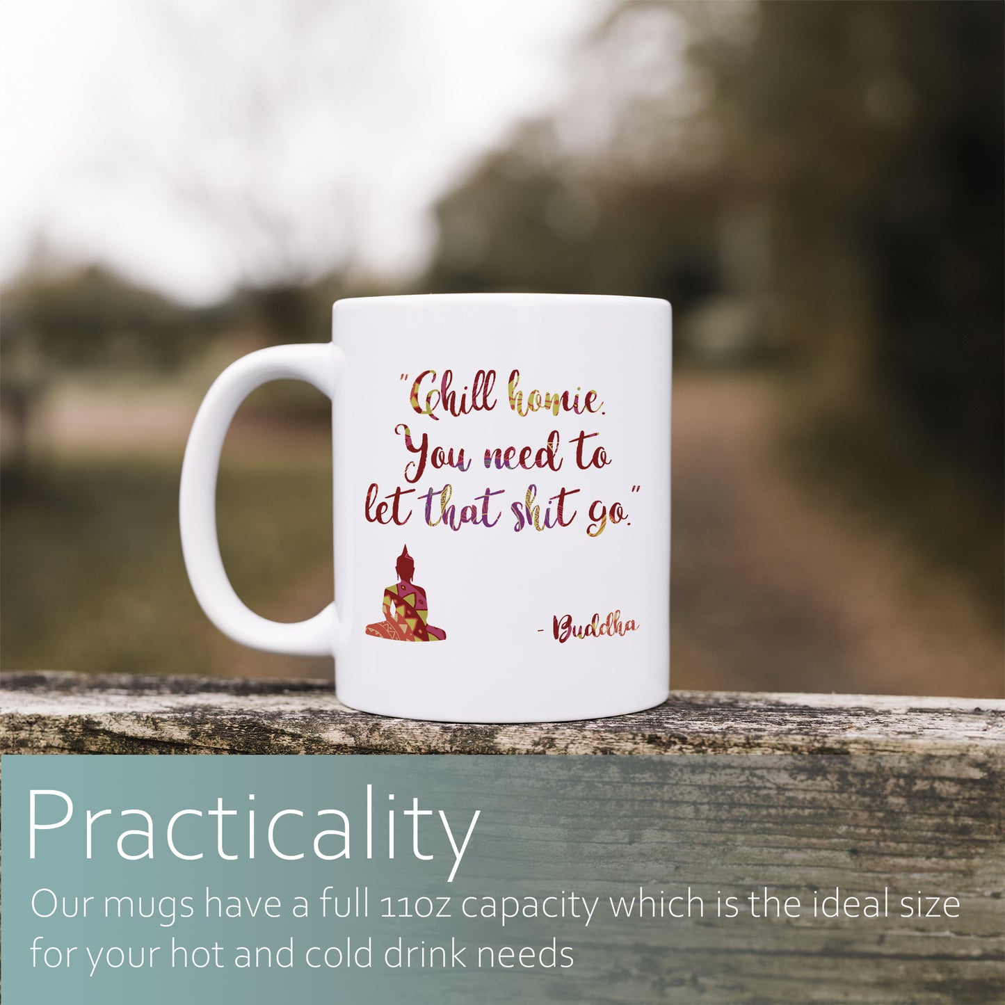 "Chill homie you need to let that shit go" - Buddha | Ceramic mug