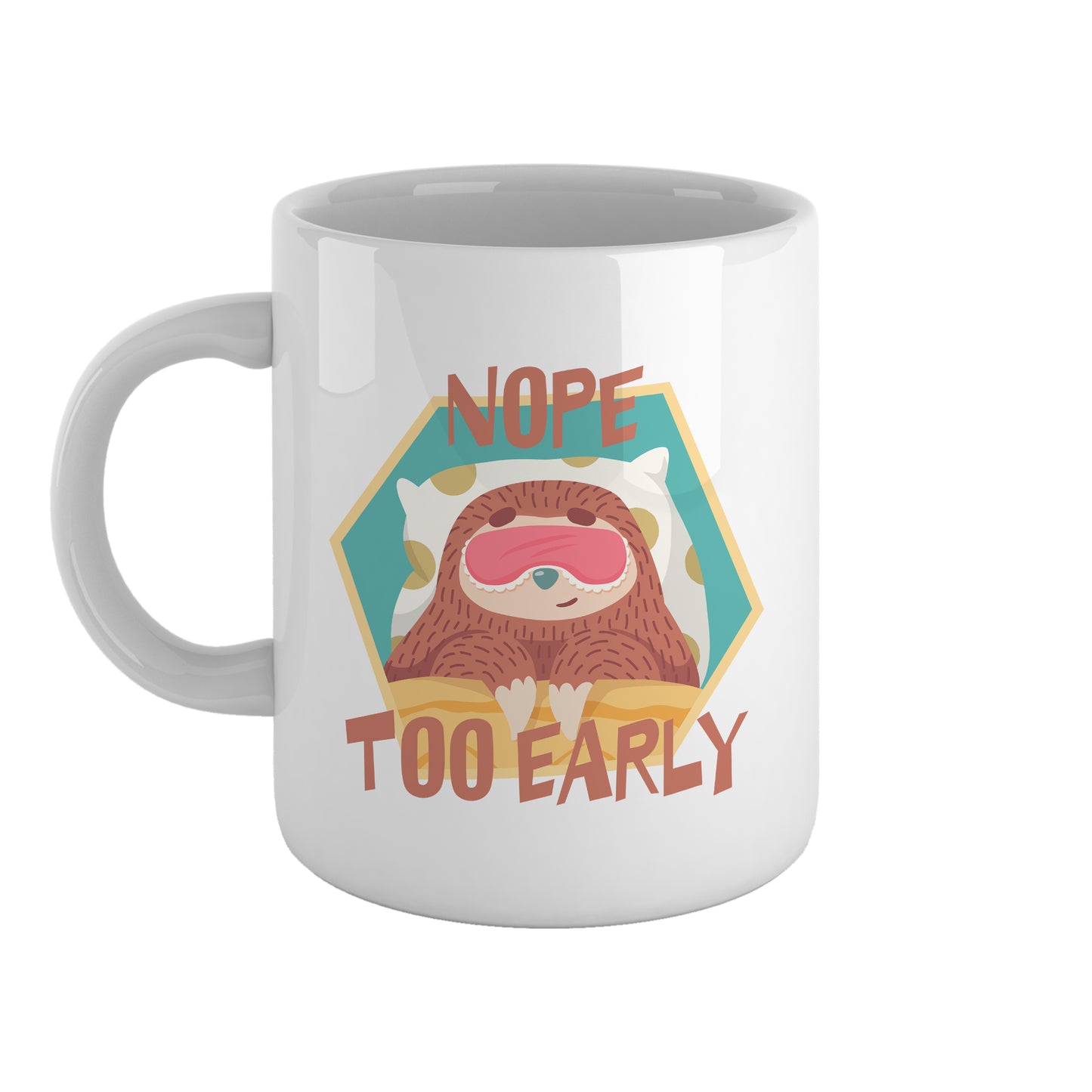 "Nope - too early" with sleepy sloth | Ceramic mug
