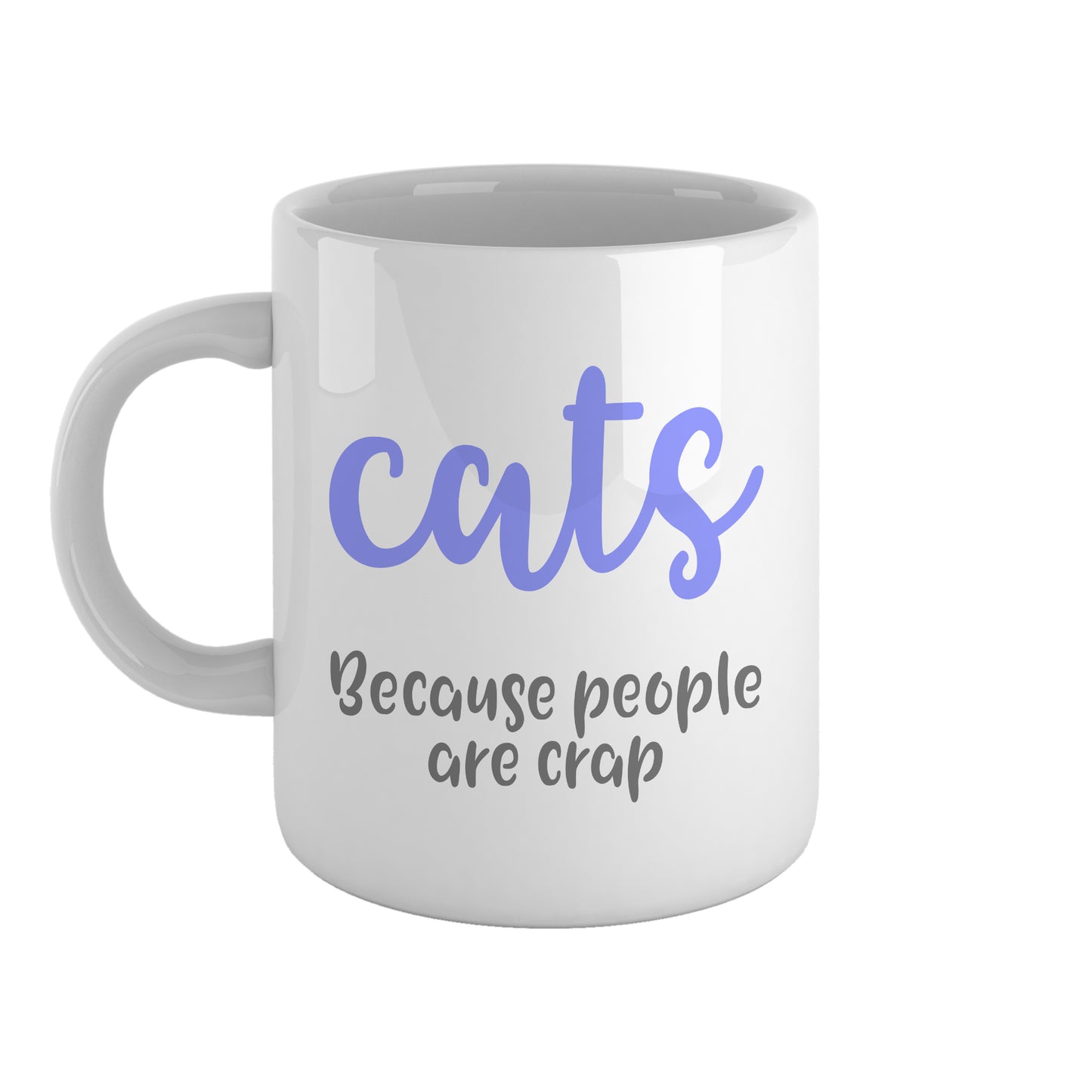 Cats - because people are crap | Ceramic mug