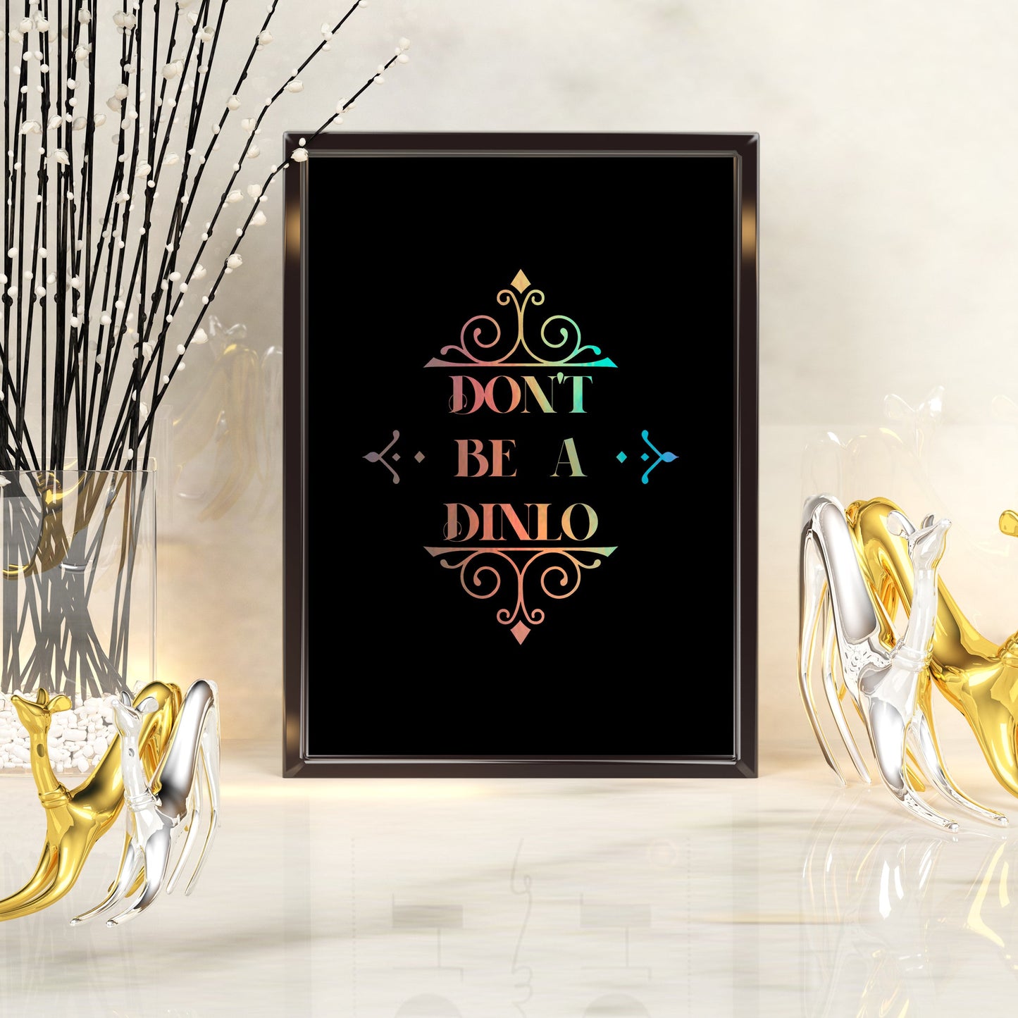 Don't be a Dinlo | A4 Foil Print Quote-Foil Print-Adnil Creations