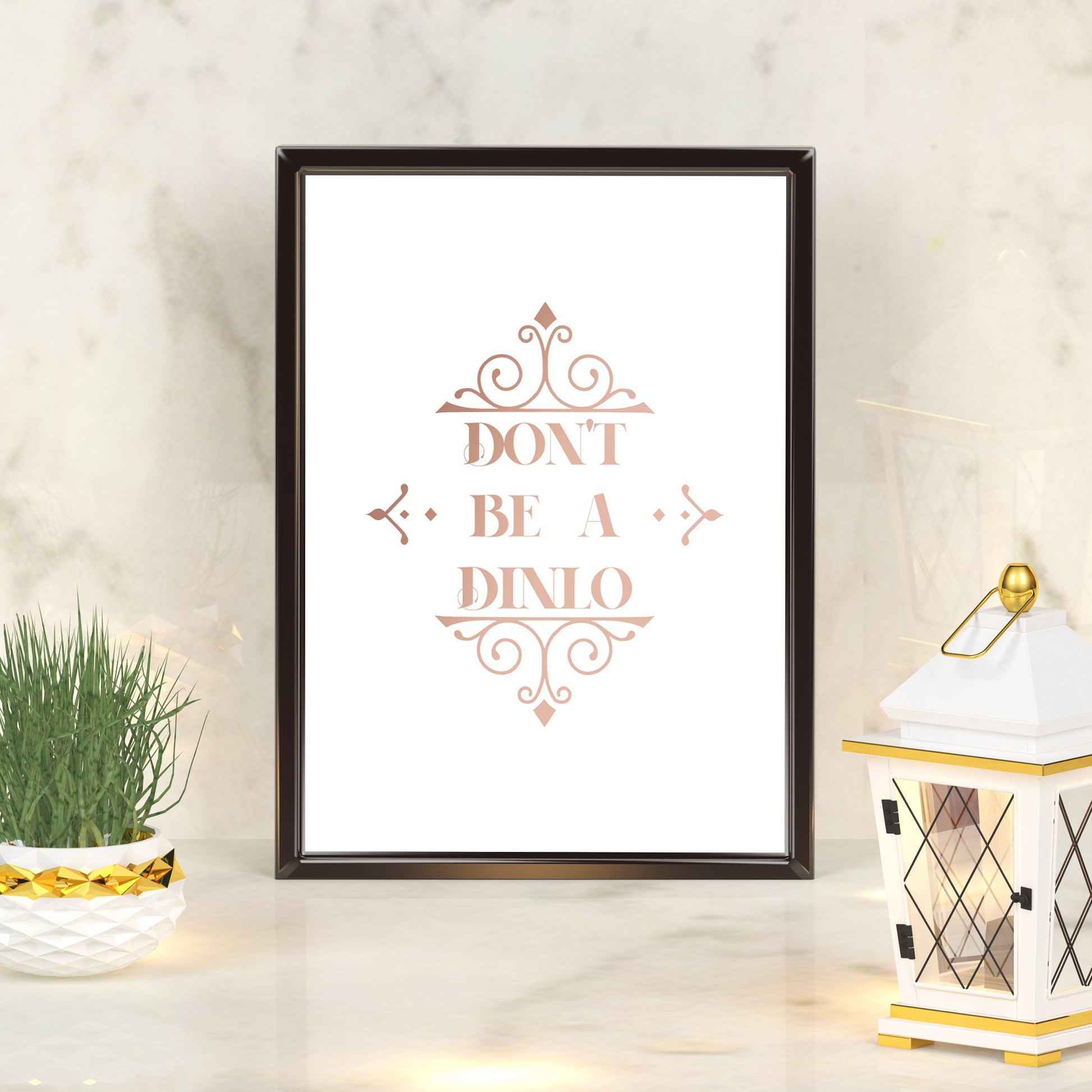 Don't be a Dinlo | A4 Foil Print Quote-Foil Print-Adnil Creations