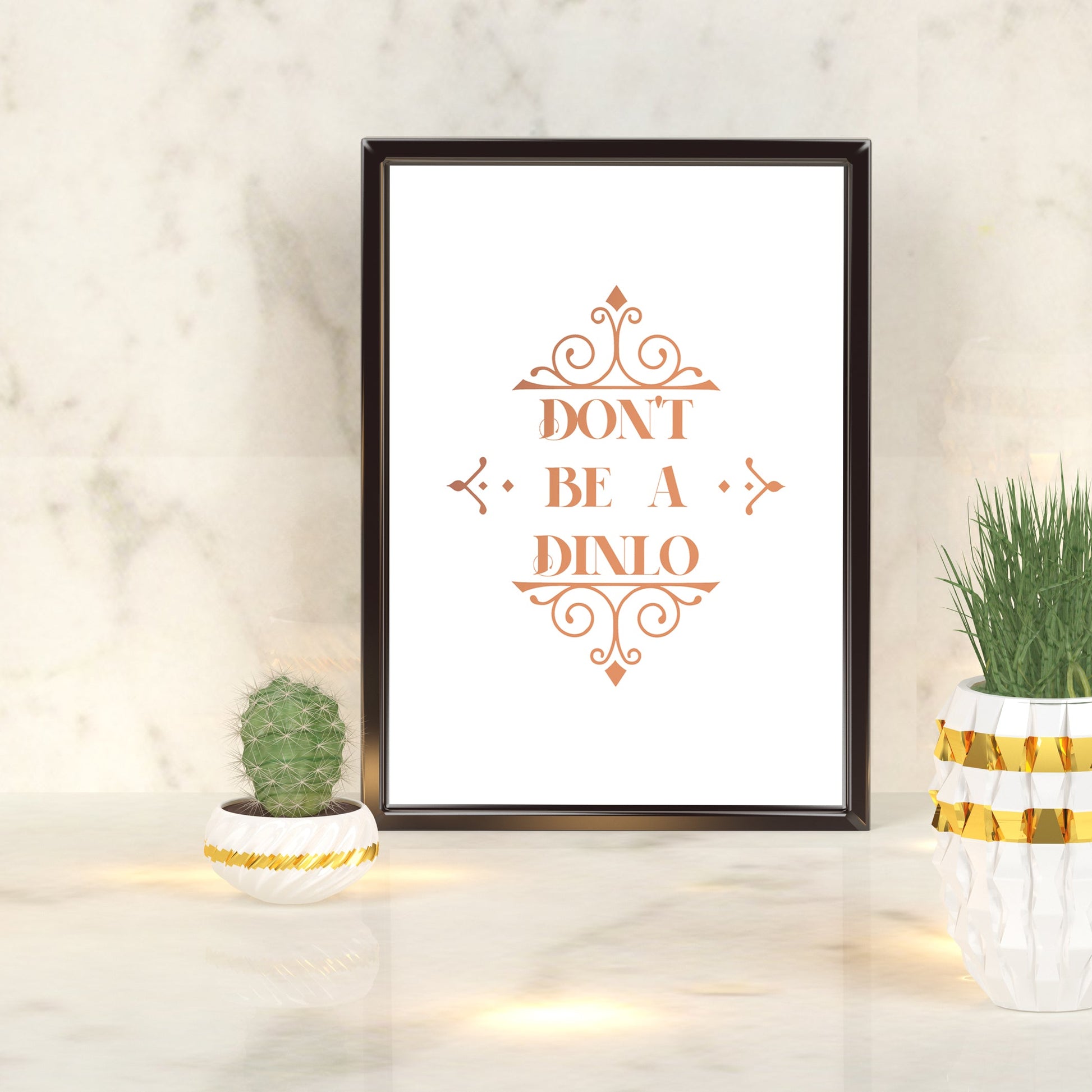Don't be a Dinlo | A4 Foil Print Quote-Foil Print-Adnil Creations