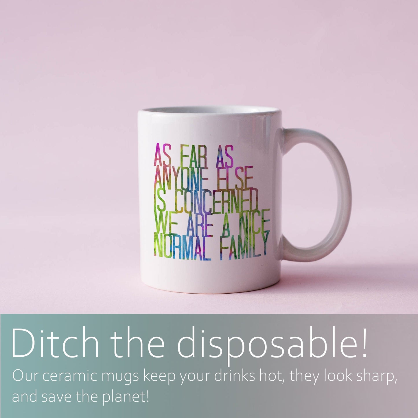 As far as anyone else is concerned we are a nice normal family | Ceramic mug-Ceramic mug-Adnil Creations