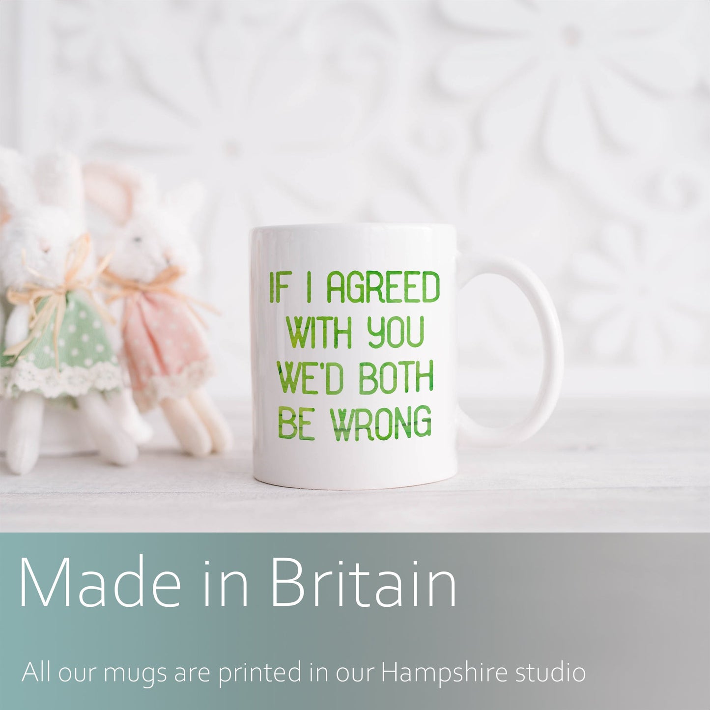If I agreed with you we'd both be wrong | Ceramic mug-Ceramic mug-Adnil Creations