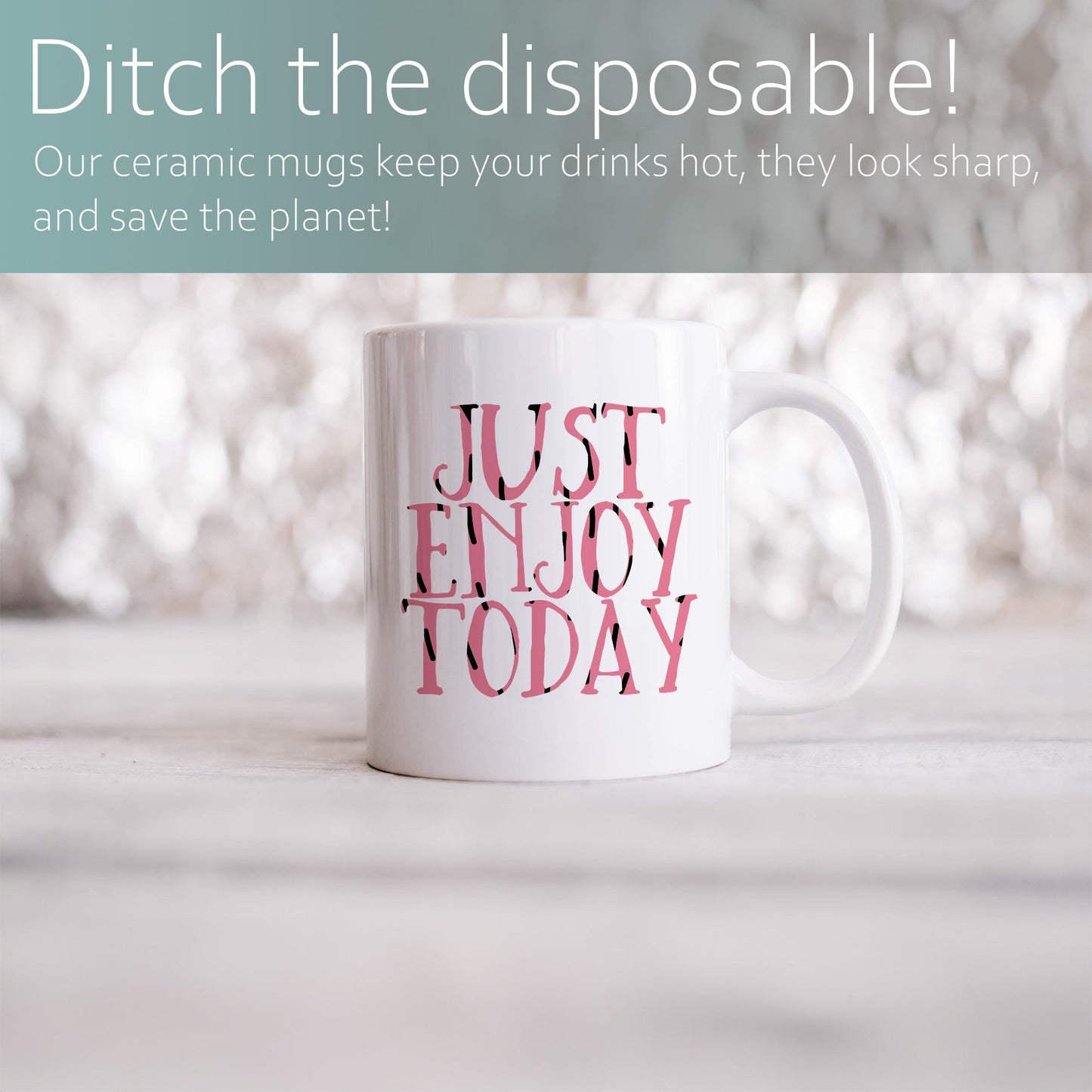 Just enjoy today | Ceramic mug-Ceramic mug-Adnil Creations