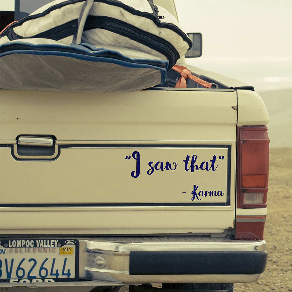 I saw that - Karma | Bumper sticker