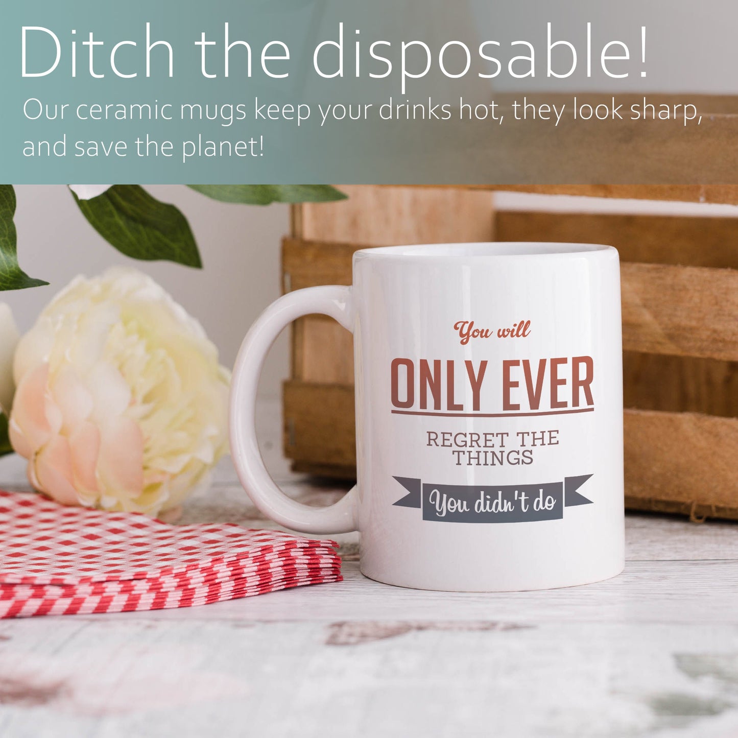 You'll only ever regret the things you didn't do | Ceramic mug-Ceramic mug-Adnil Creations
