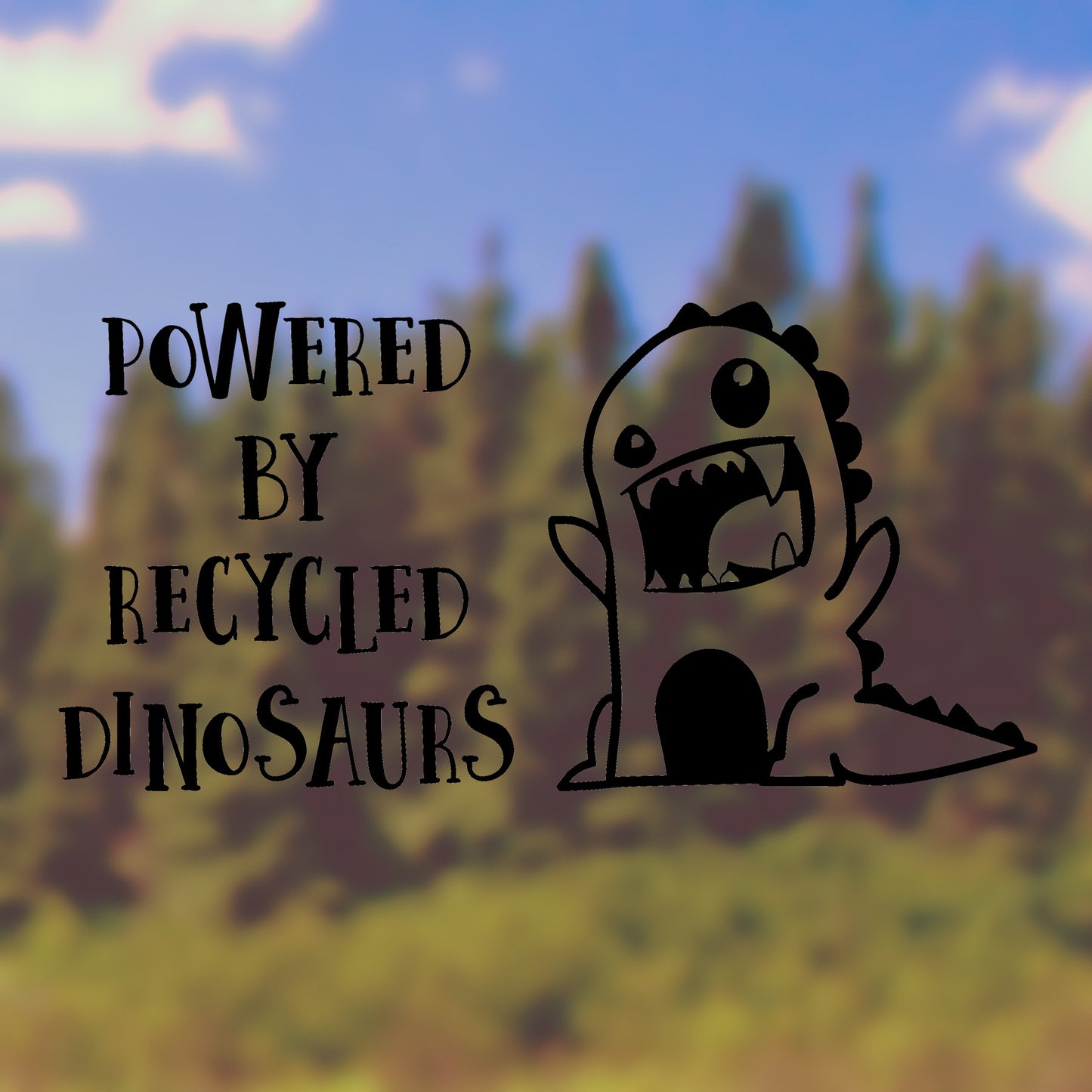 Powered by recycled dinosaurs | Bumper sticker - Adnil Creations