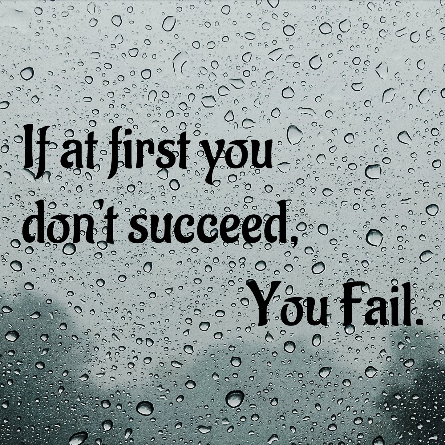 If at first you don't succeed, you fail | Bumper sticker - Adnil Creations