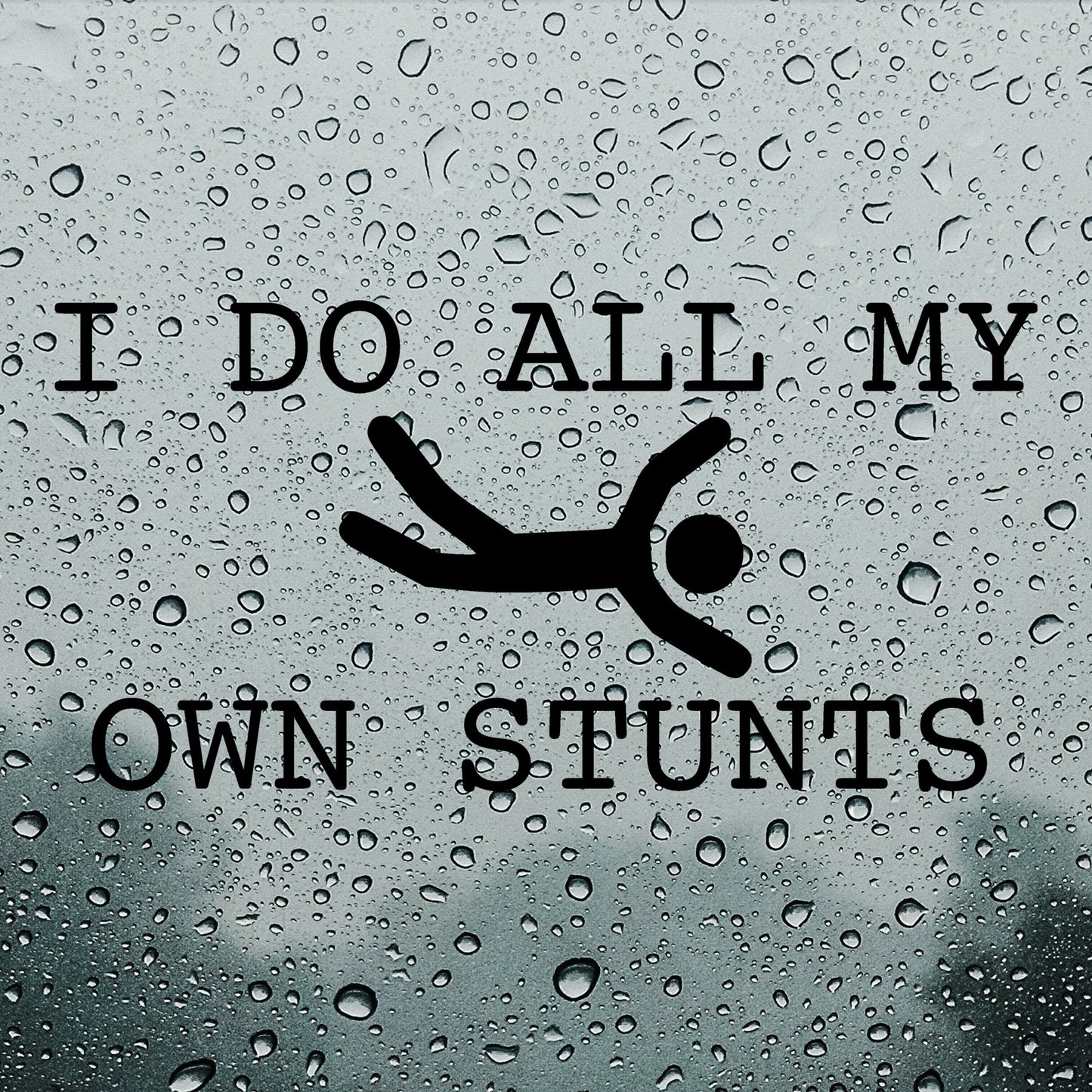 I do all my own stunts | Bumper sticker - Adnil Creations