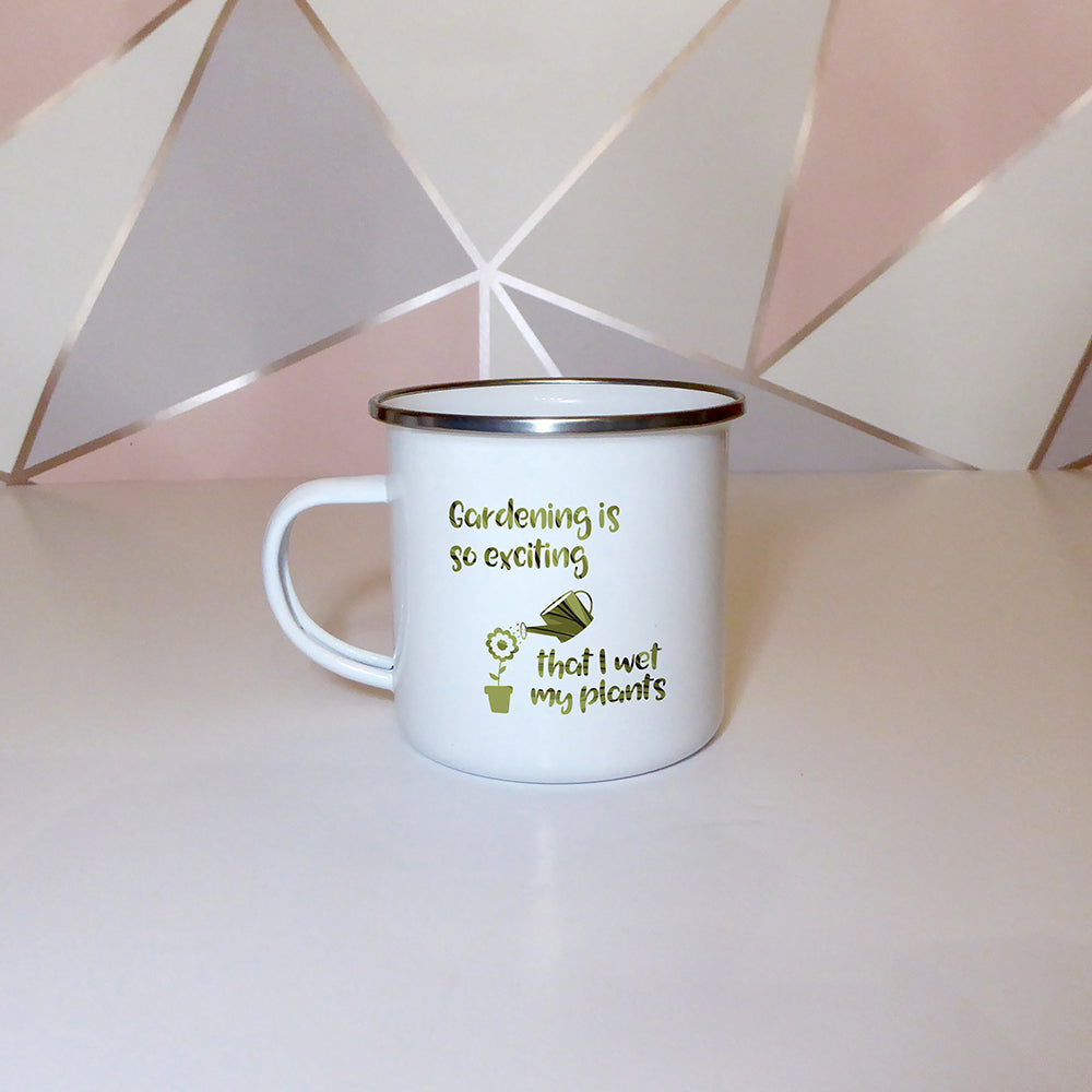 Gardening is so exciting that I wet my plants | Enamel mug - Adnil Creations