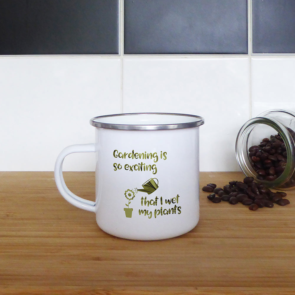 Gardening is so exciting that I wet my plants | Enamel mug - Adnil Creations