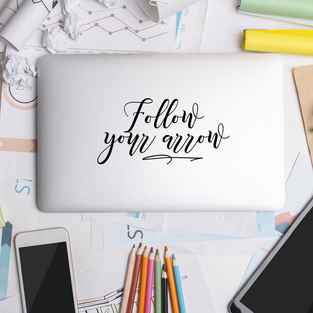 Follow your arrow | Laptop decal - Adnil Creations