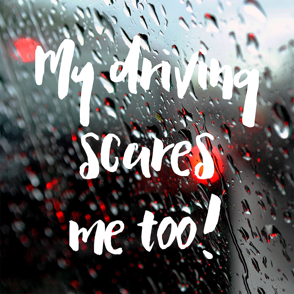 My driving scares me too | Bumper sticker - Adnil Creations