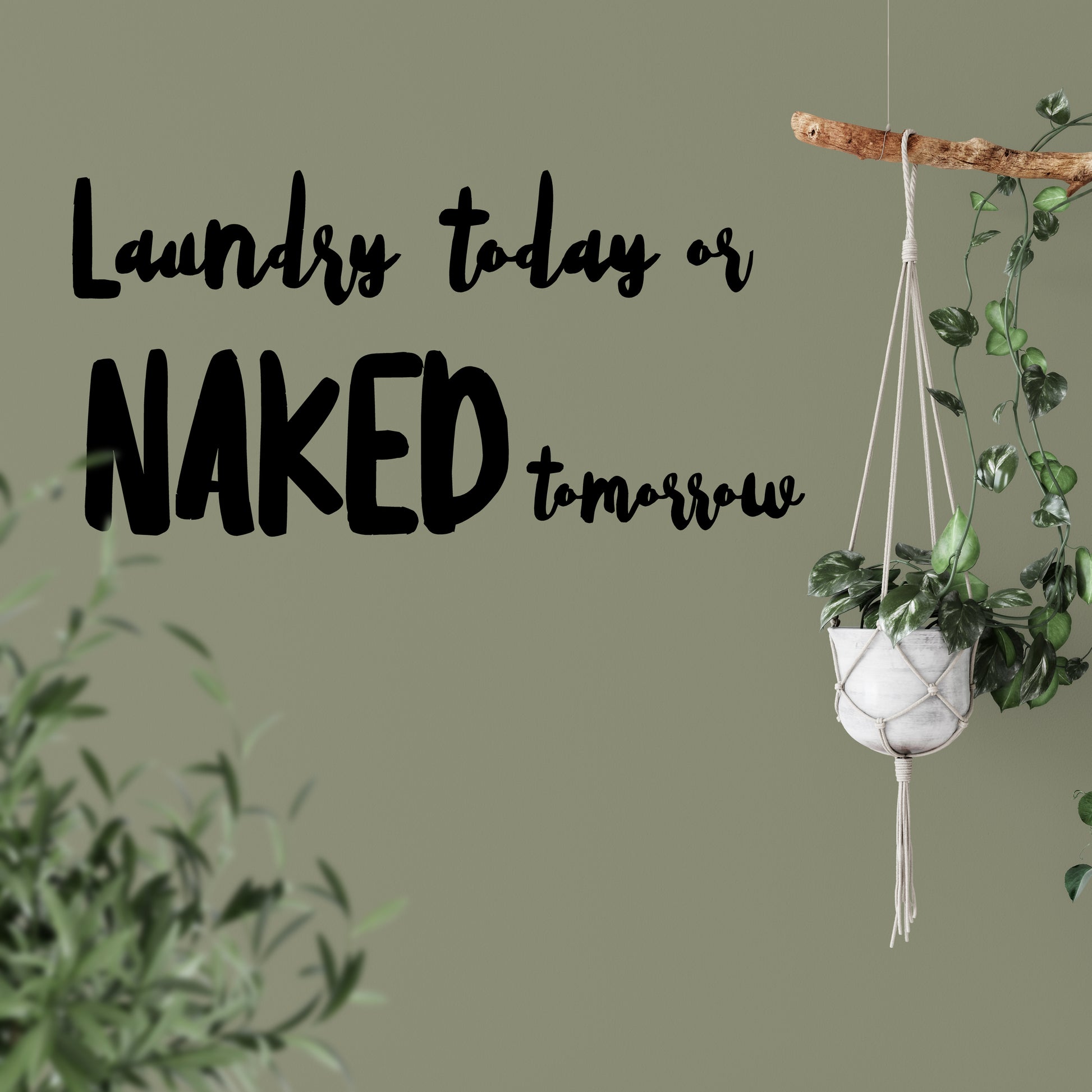 Laundry today or naked tomorrow | Wall quote-Wall quote-Adnil Creations