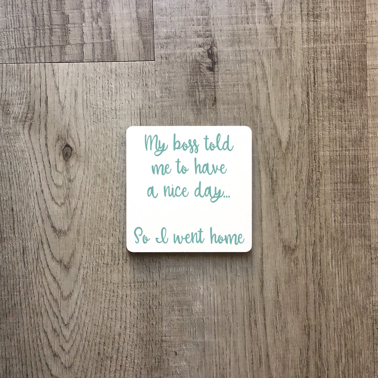 My boss told me to have a nice day so I went home | Enamel mug