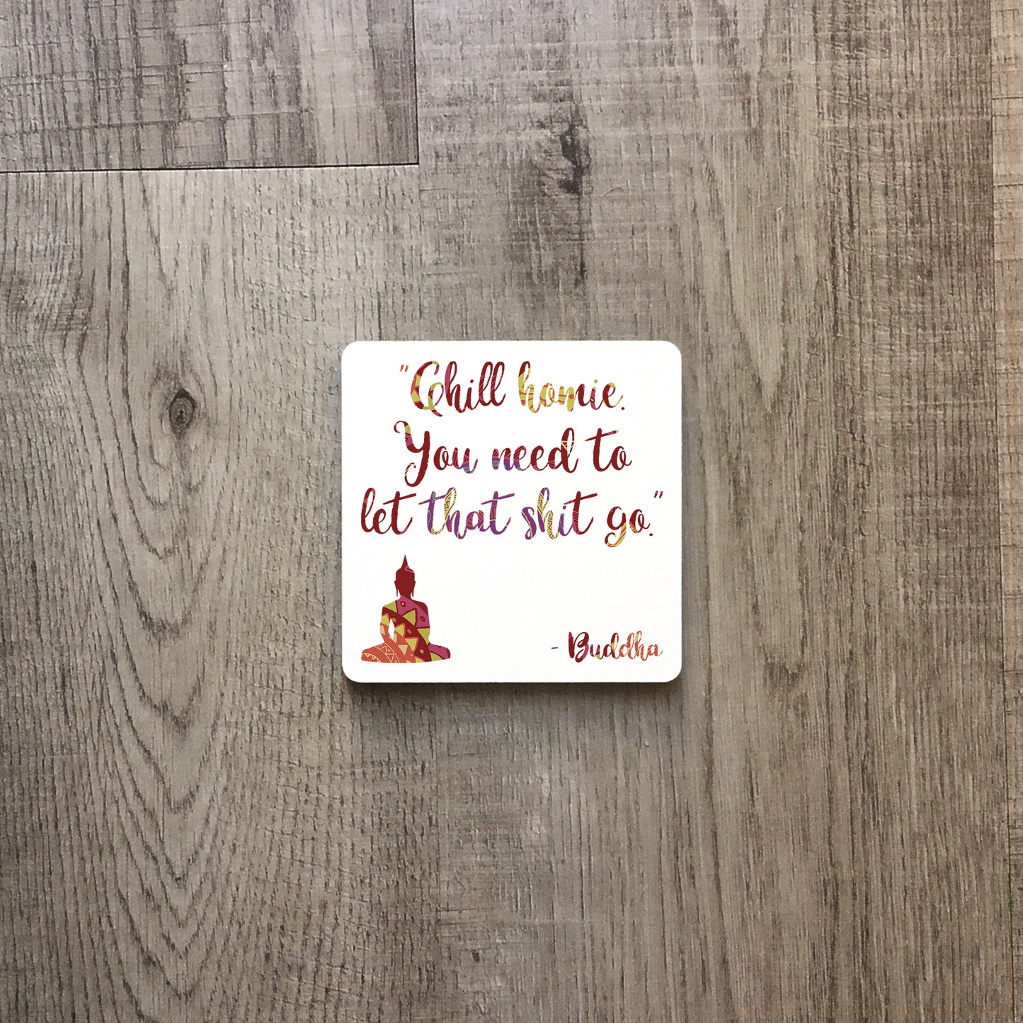"Chill homie you need to let that shit go" - Buddha | Enamel mug