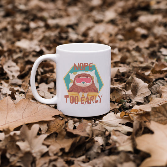 "Nope - too early" with sleepy sloth | Ceramic mug