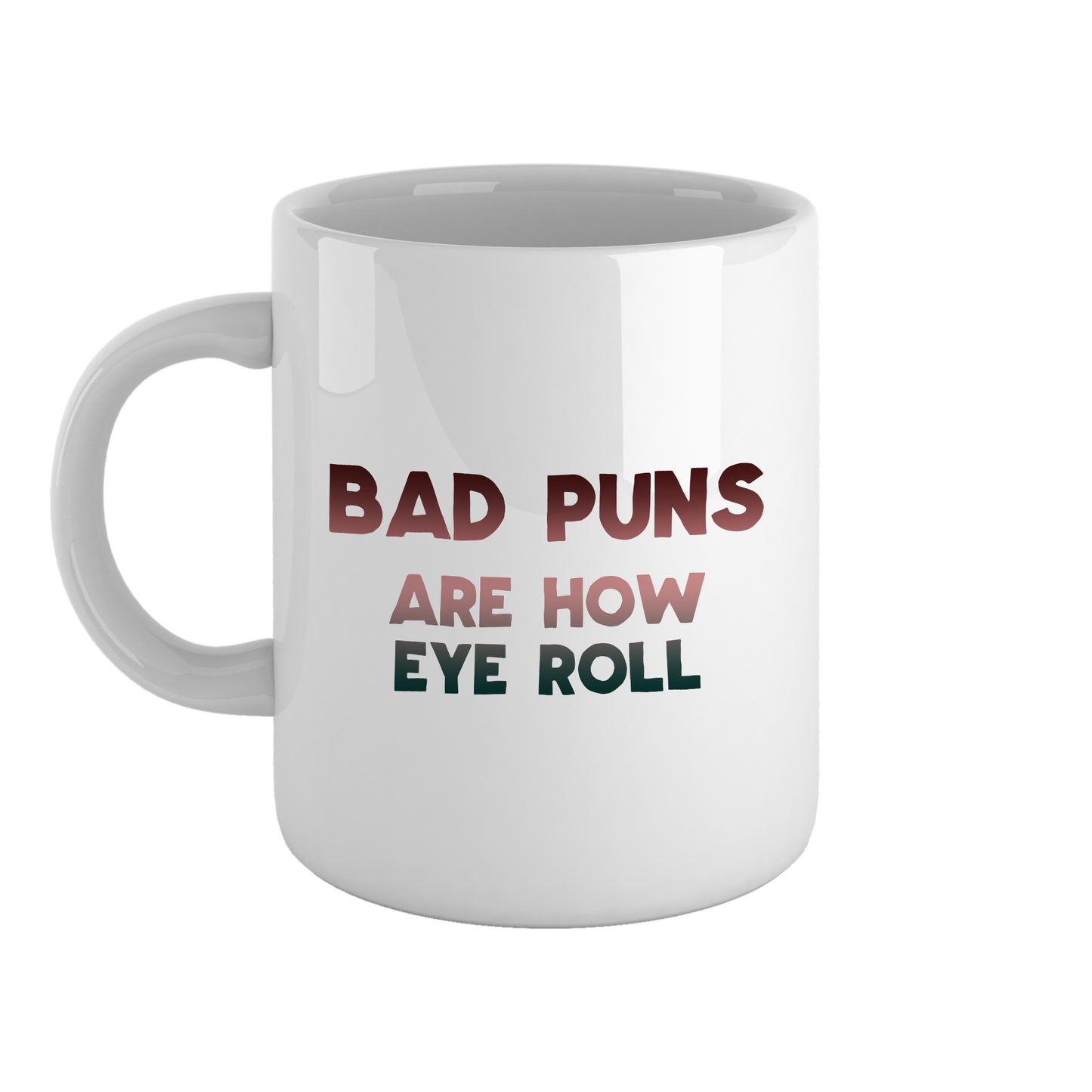 Bad puns are how eye roll | Ceramic mug