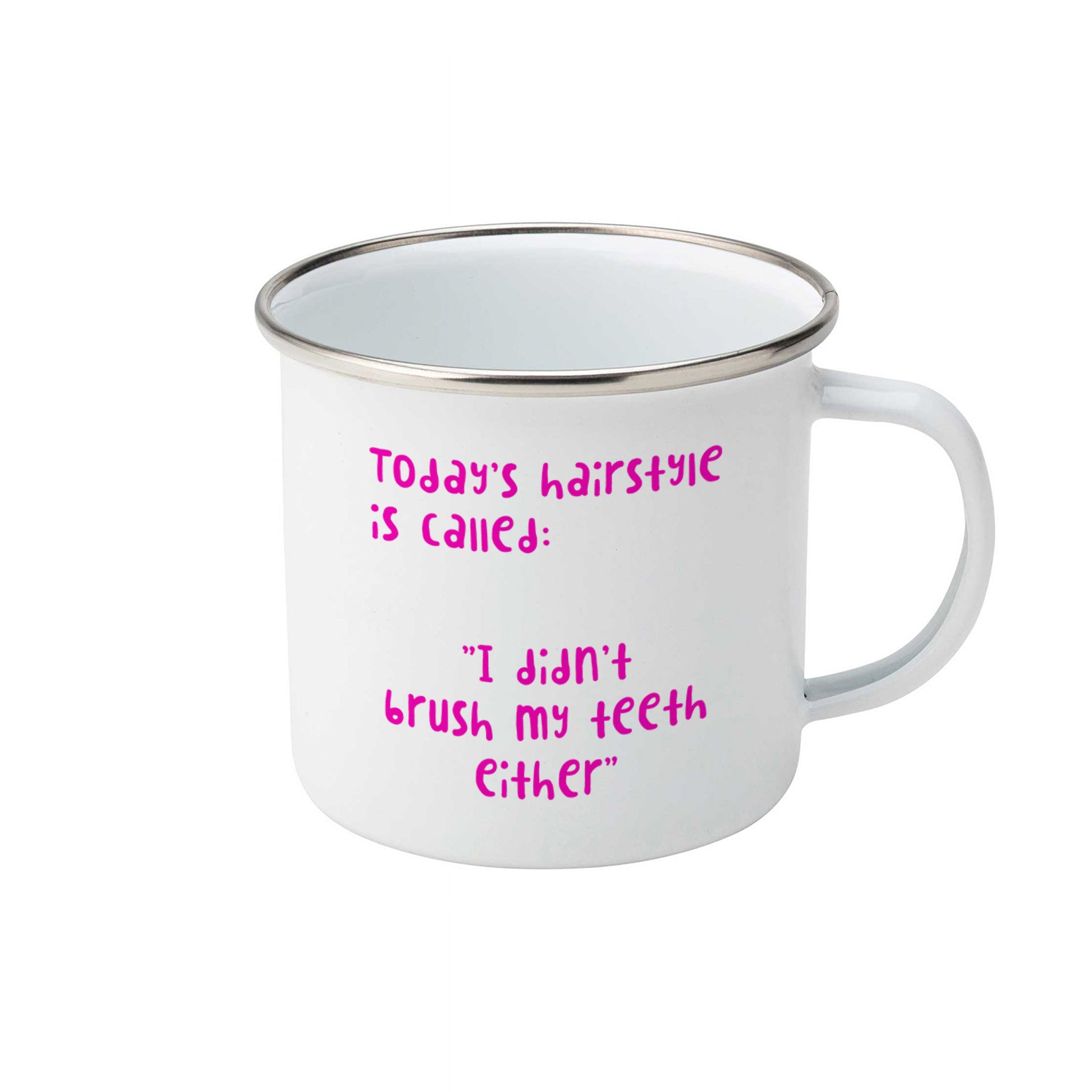 Today's hairstyle is called I didn't brush my teeth either | Enamel mug-Enamel mug-Adnil Creations