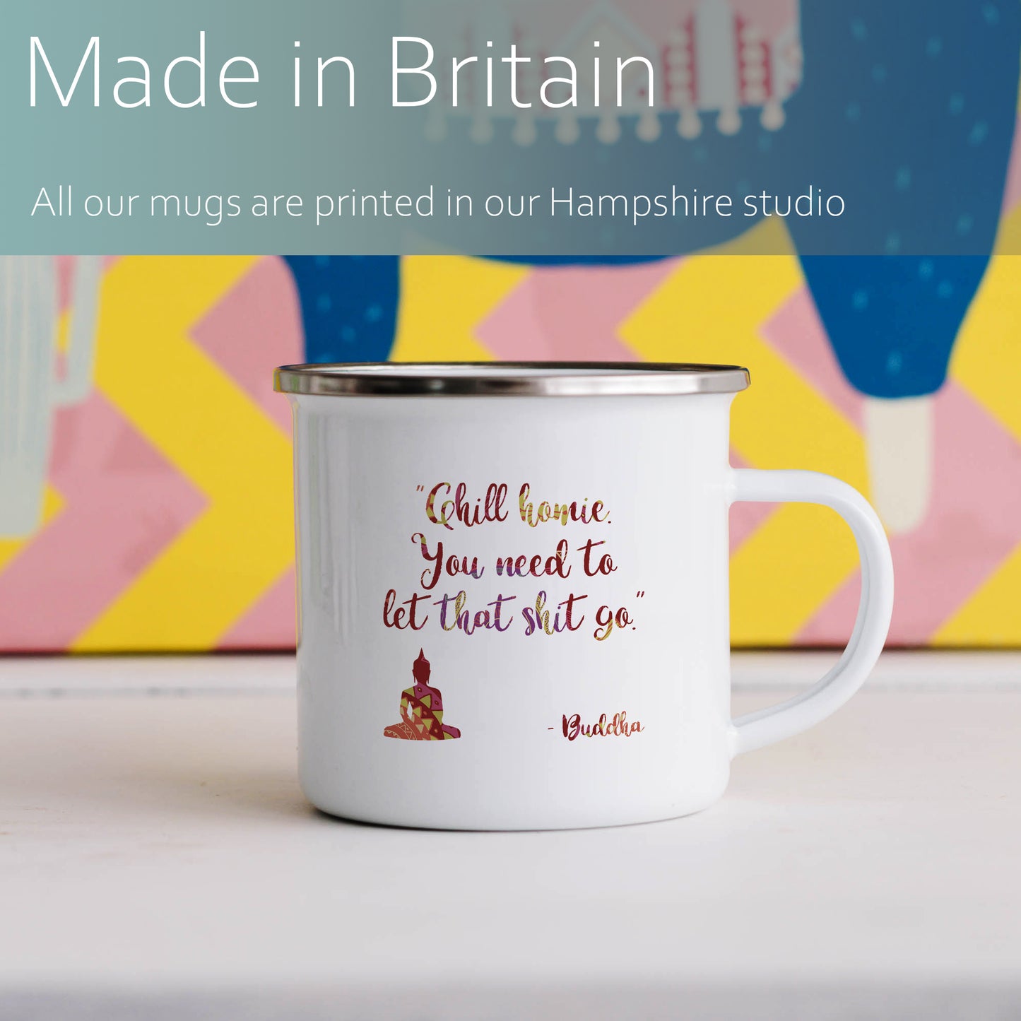 "Chill homie you need to let that shit go" - Buddha | Enamel mug