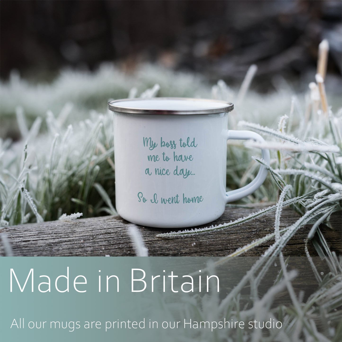 My boss told me to have a nice day so I went home | Enamel mug