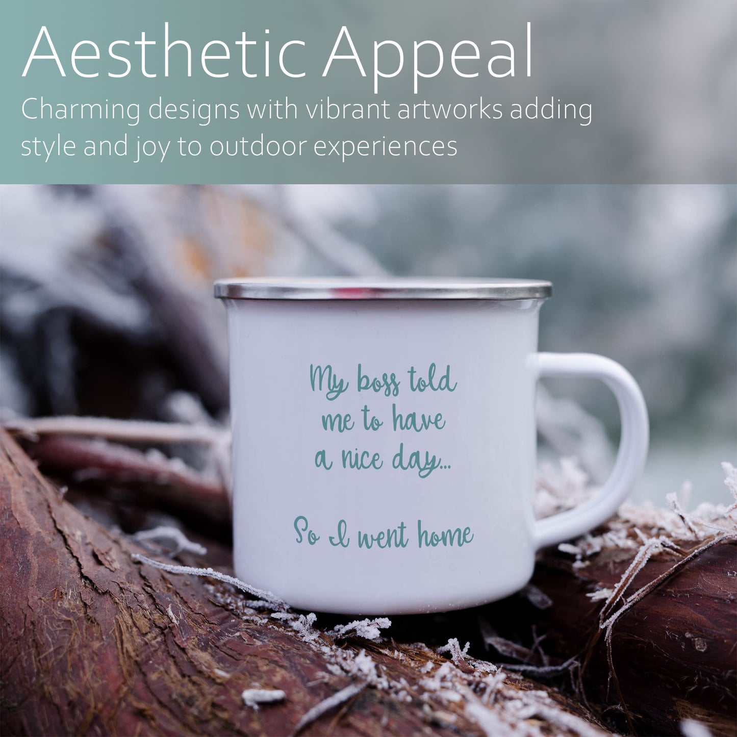My boss told me to have a nice day so I went home | Enamel mug