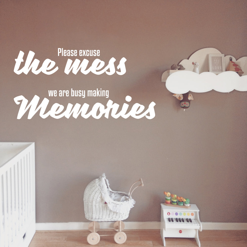 Please excuse the mess the kids are busy making memories | Wall quote-Wall quote-Adnil Creations