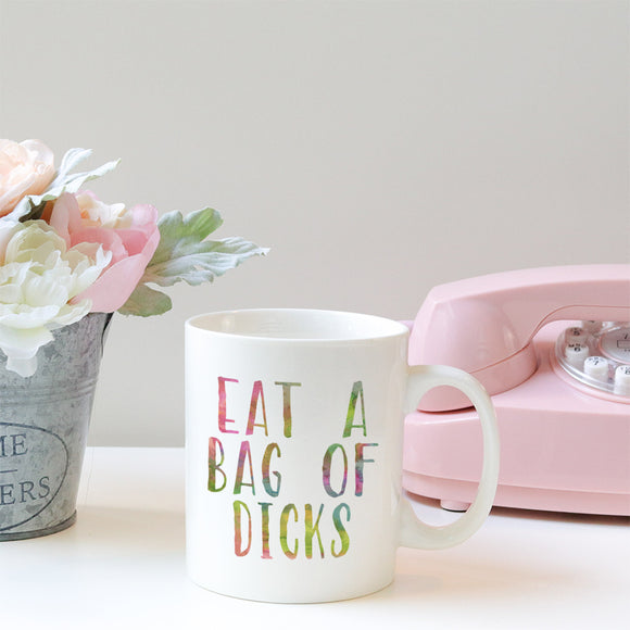 Eat a bag of dicks | Ceramic mug