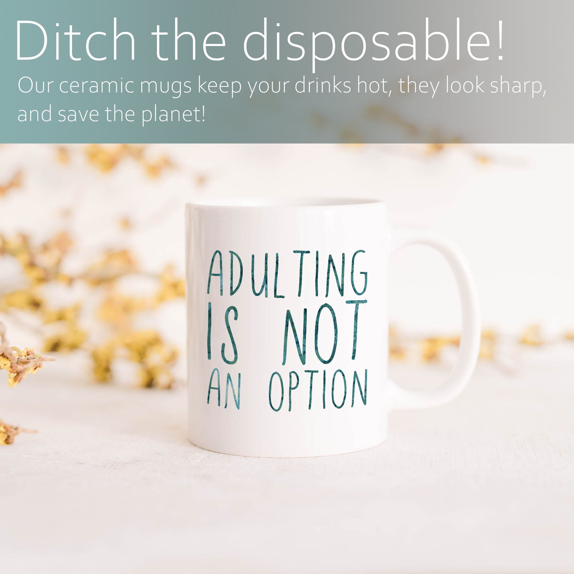 Adulting is not an option | Ceramic mug-Ceramic mug-Adnil Creations