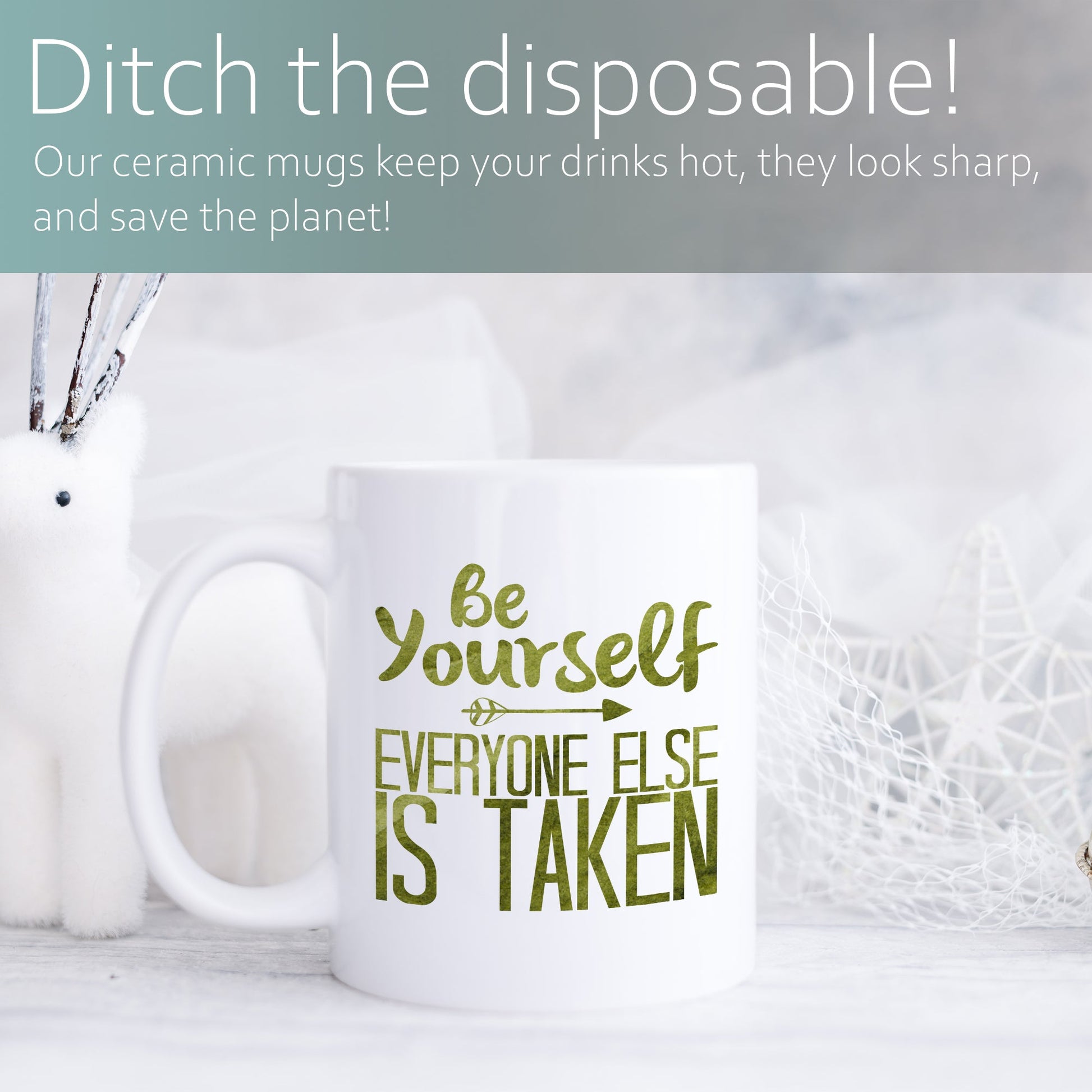 Be yourself everyone else is taken | Ceramic mug-Ceramic mug-Adnil Creations