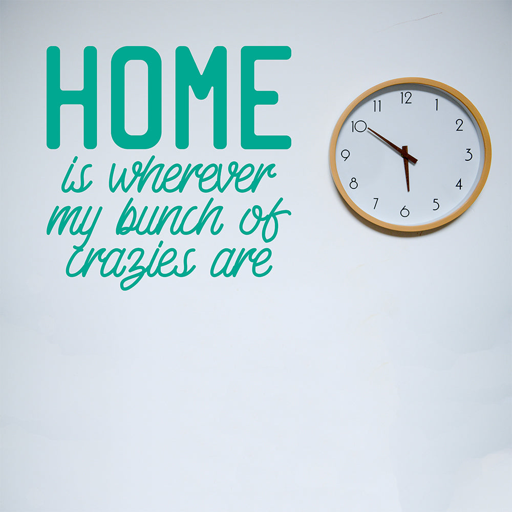 Home is wherever my bunch of crazies are | Wall quote-Wall quote-Adnil Creations