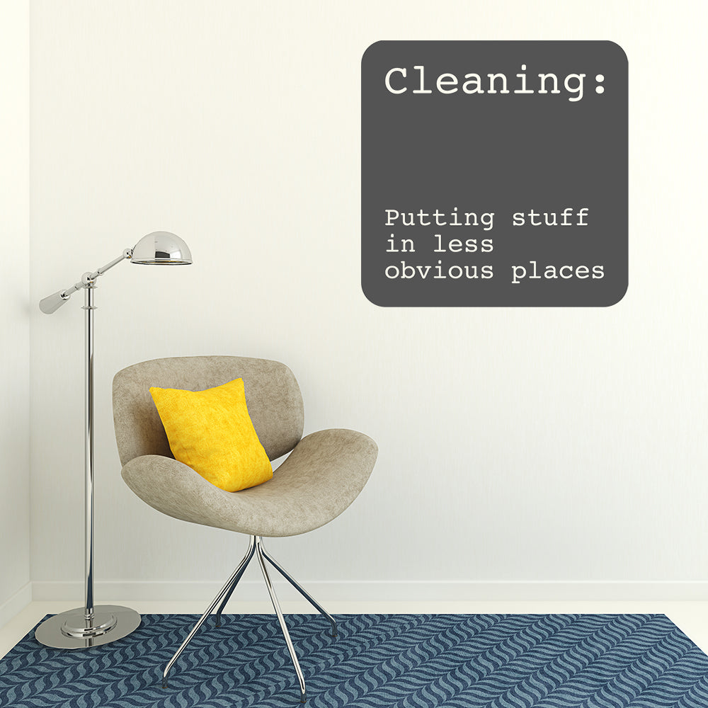 Cleaning: Putting stuff in less obvious places | Wall quote - Adnil Creations