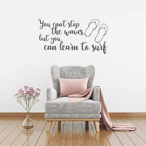 You can't stop the waves, but you can learn to surf | Wall quote - Adnil Creations