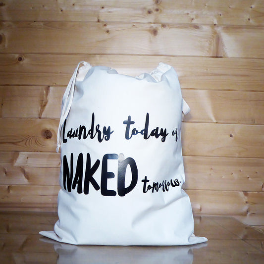 Laundry today or naked tomorrow | Cotton sack - Adnil Creations