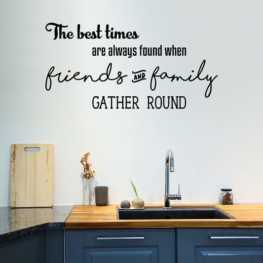 Friends and family gather round | Wall quote - Adnil Creations
