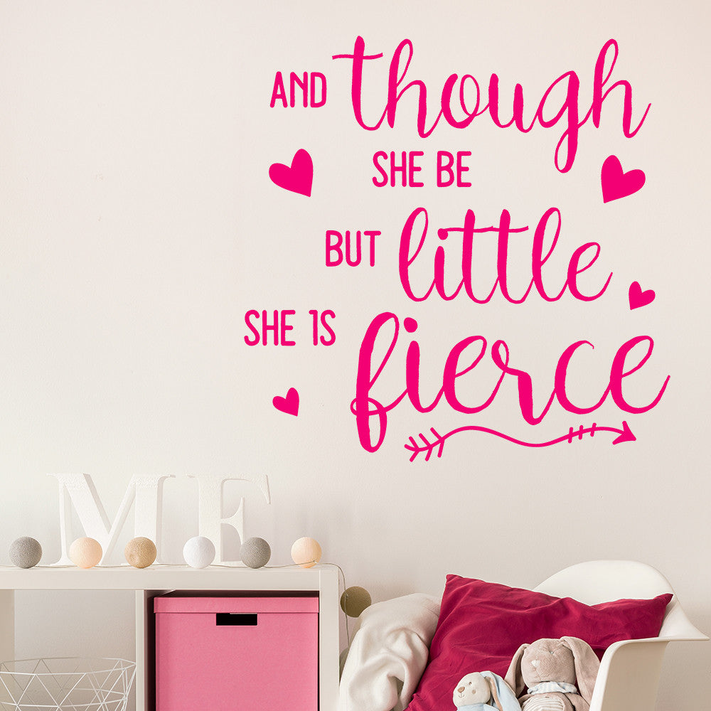 And though she be but little she is fierce | Wall quote - Adnil Creations