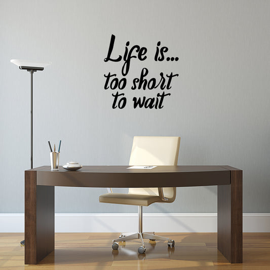 Life is too short to wait | Wall quote - Adnil Creations