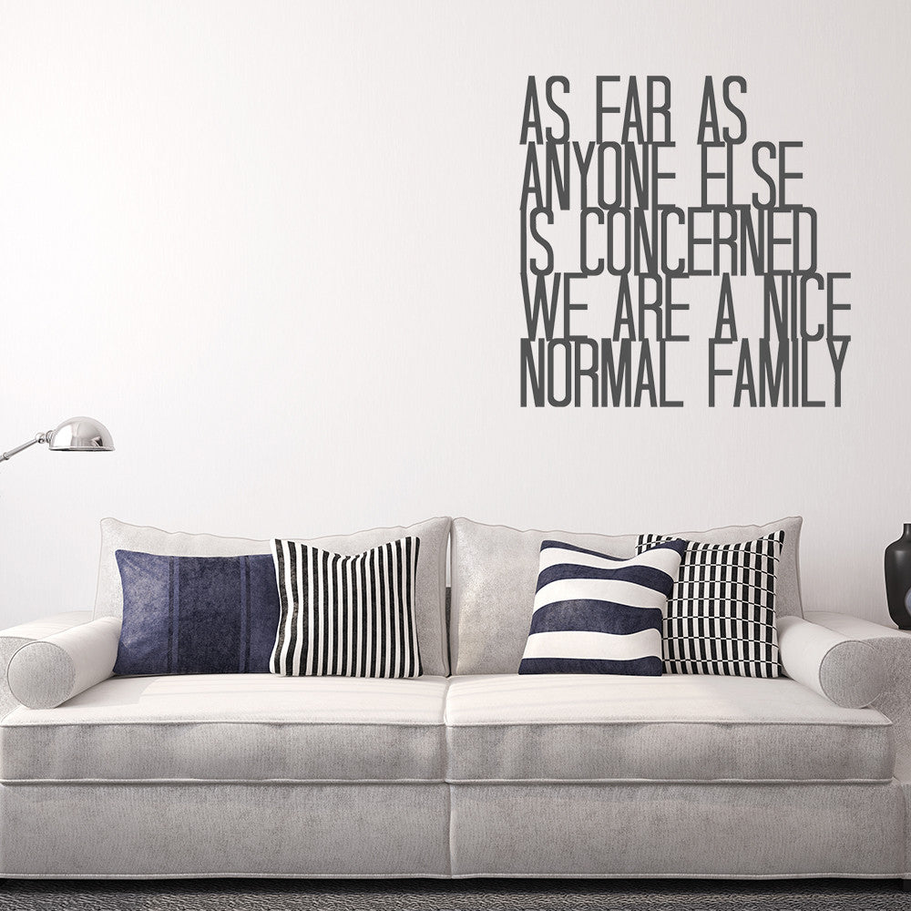 As far as anyone else is concerned, we are a nice normal family | Wall quote - Adnil Creations