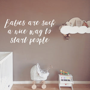 Babies are such a nice way to start people | Wall quote - Adnil Creations