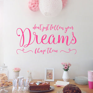 Don't just follow your dreams. Chase them | Wall quote - Adnil Creations