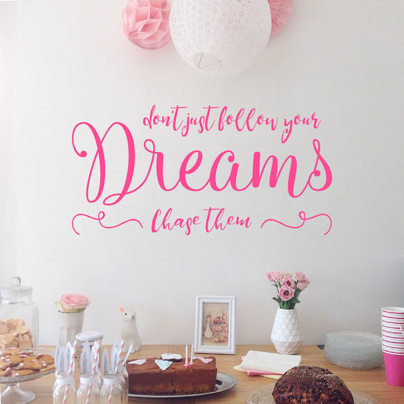 Don't just follow your dreams. Chase them | Wall quote - Adnil Creations